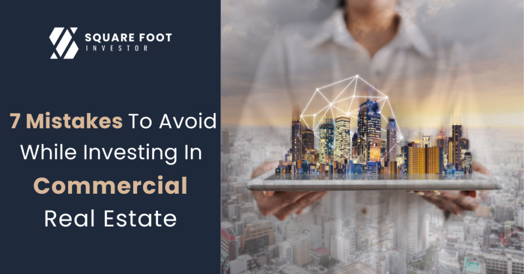 7 Mistakes to avoid while investing in commercial real estate